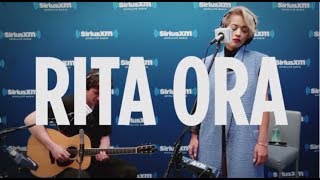 Rita Ora - &quot;I Will Never Let You Down&quot; (Acoustic) [LIVE @ SiriusXM]