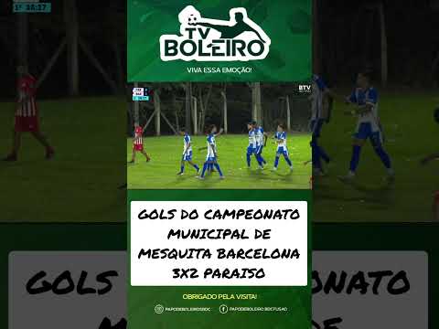 GOLS DO CAMPEONATO MUNICIPAL DE MESQUITA BARCELONA 3X2 PARAISO #futebol #futbol #gol #soccer #bolero