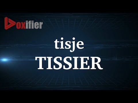 How to Pronunce Tissier in French - Voxifier.com