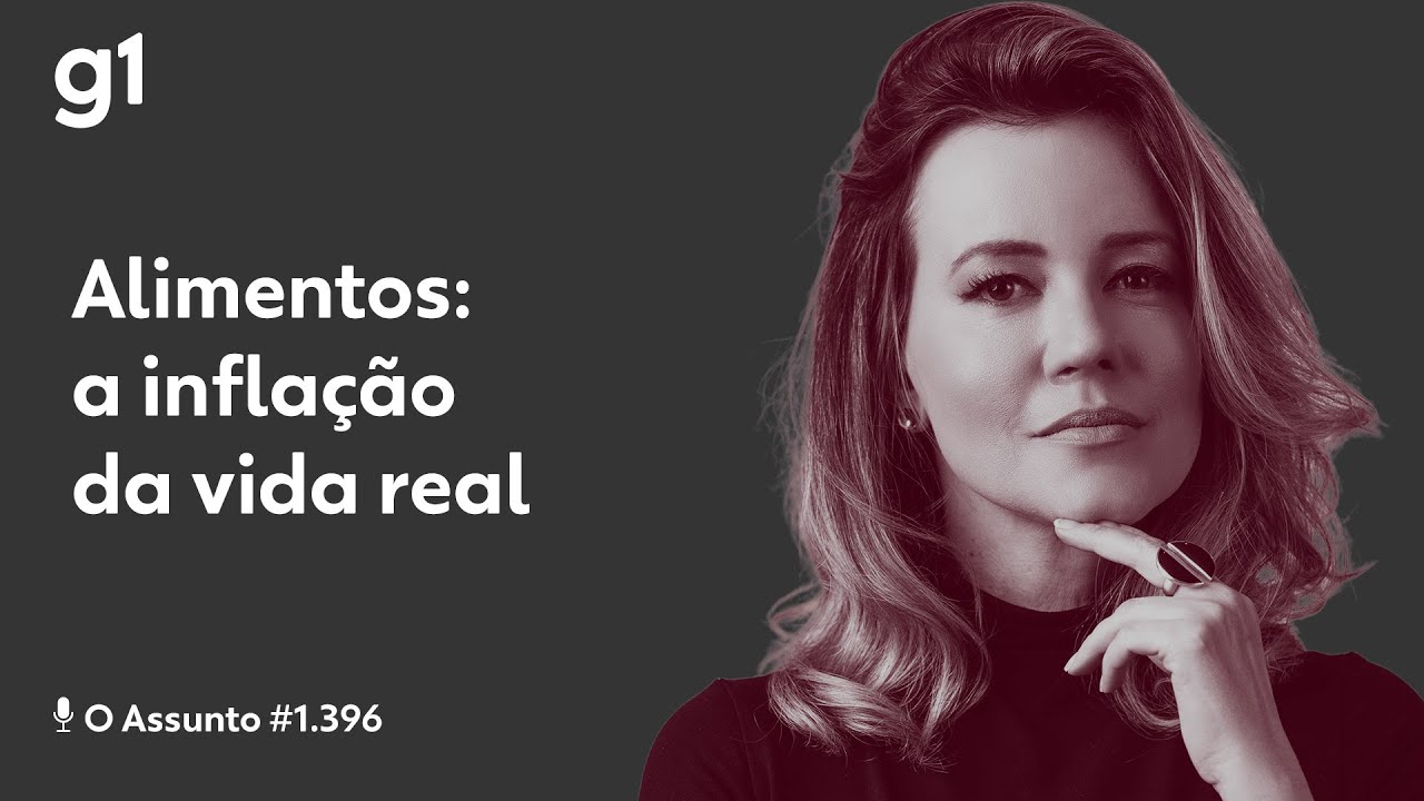 Alimentos: a inflação da vida real | O ASSUNTO