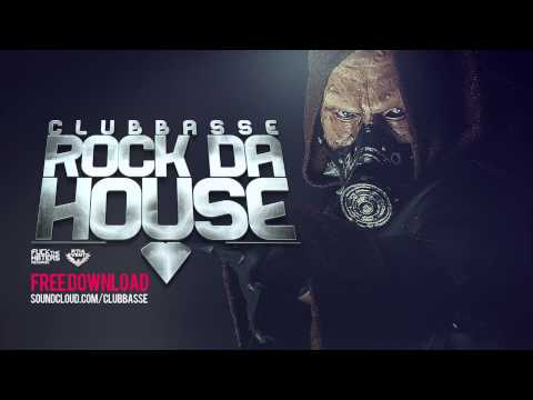 Clubbasse - Rock Da House (FREE DOWNLOAD!)