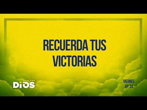 Vaya Con Dios Ep.34 - Recuerda tus Victorias