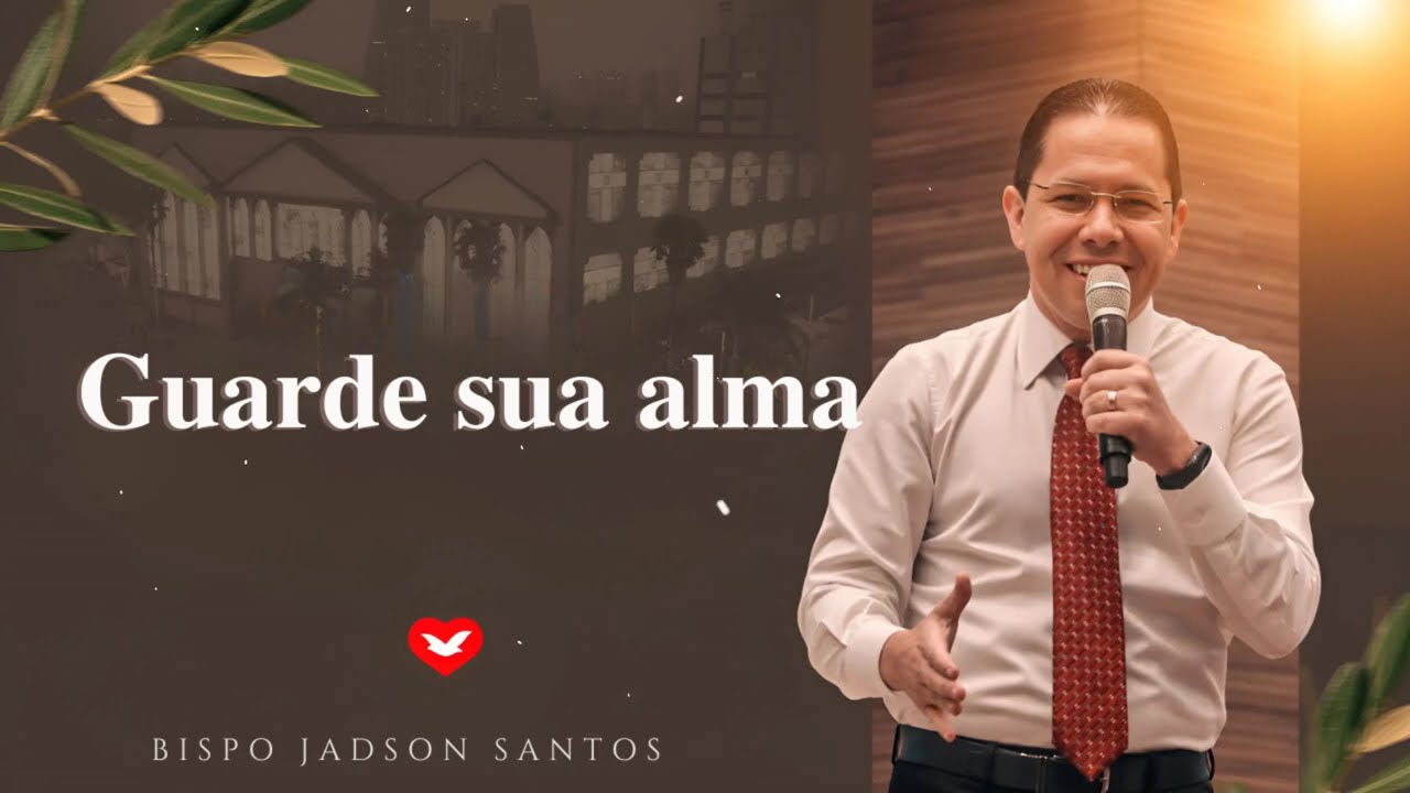Guarde sua alma | Bispo Jadson Santos