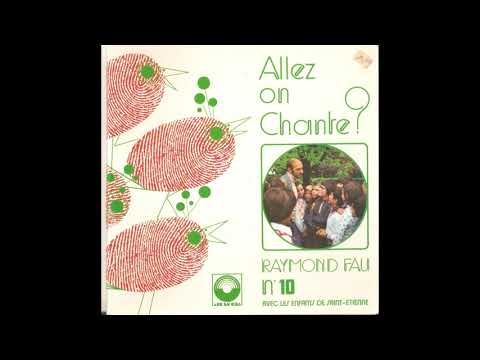 Raymond Fau Allez on Chante 10 avec les enfants de St Etienne