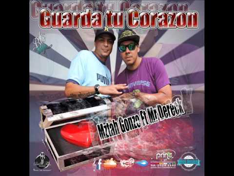 Myztah Gonzo ft Mr Dereck - Guarda tu corazón