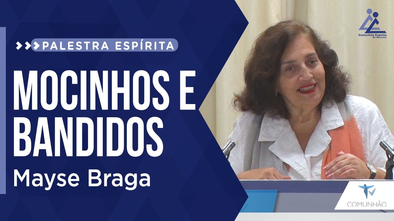 Mayse Braga | MOCINHOS E BANDIDOS (PALESTRA ESPÍRITA)