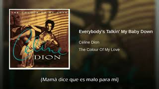 Celine Dion Everybody&#39;s Talkin&#39; My Baby Down Traducida Al Español