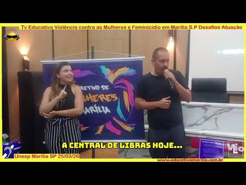 Tv Eduvcativa - Violência contra as Mulheres e Feminicídio em Marília SP FALTA de LIBRAS