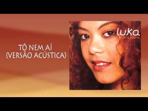 Luka - Tô nem Aí (Versão Acústica)