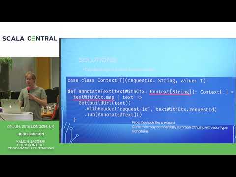 [Scala Central] Hugh Simpson - Kamon, Jaeger! From context propagation to tracing