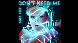 Amy Hef - Don&#39;t Need Me