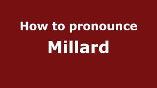 How to pronounce Millard