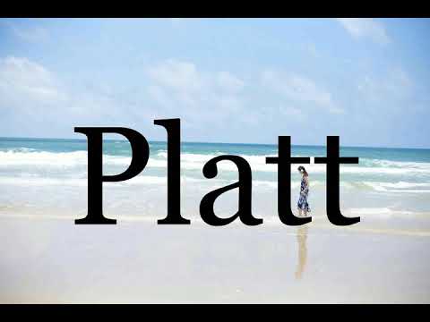 How To Pronounce Platt🌈🌈🌈🌈🌈🌈Pronunciation Of Platt
