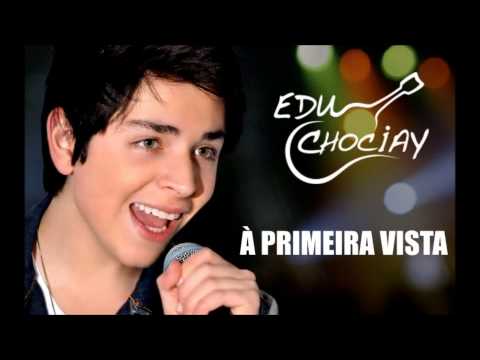 Á Primeira Vista - Edu Chociay