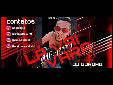 MC TOTI LÁ VAI VARA 🔥Funk 2022 lançamento