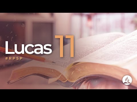 Lucas 11 -  Reavivados Por Sua Palavra | #RPSP