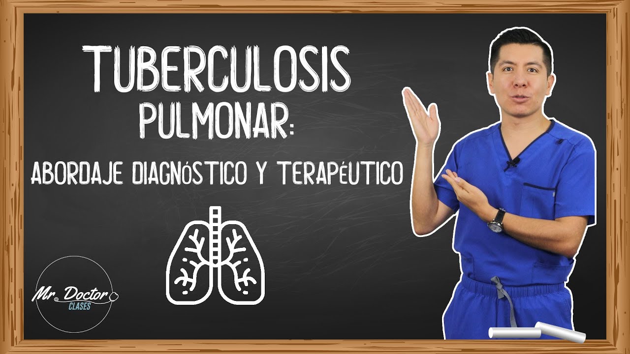 TUBERCULOSIS PULMONAR: abordaje diagnostico y terapéutico | ENARM - MIR | Mr Doctor Classes