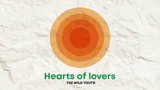 Video The Wild Youth - Hearts of Lovers (Official Video)