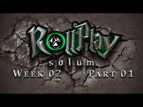 RollPlay Solum - Week 2 - Part 1 - Tabletop D&D Campaign