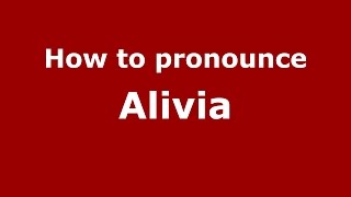 How to pronounce Alivia
