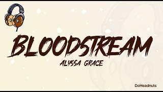 Bloodstream - Alyssa Grace (Lyrics)