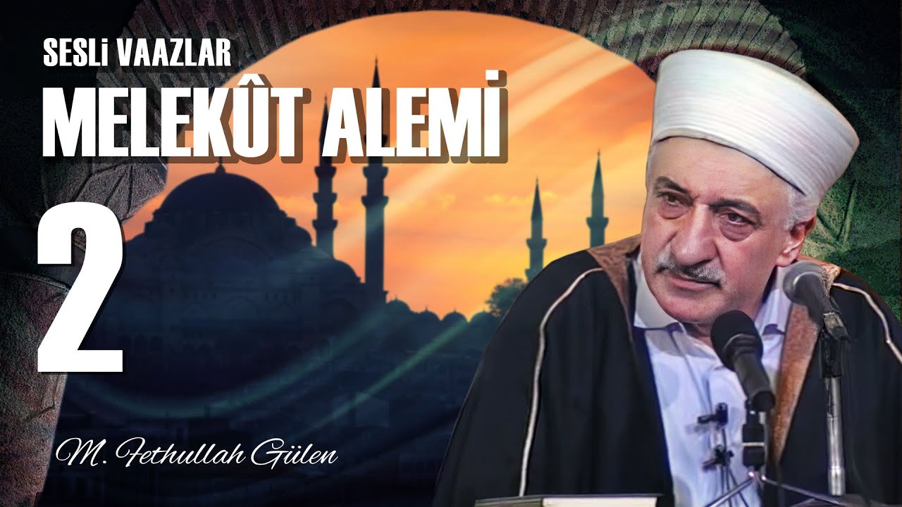 Melekût Âlemi - 2 - | Meleklerin Varlığına Deliller | M. Fethullah Gülen Hocaefendi | (1978/03/10)