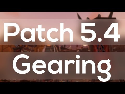 WoW Patch 5.4 Gearing Guide - Fast Way to Gear your Character at 90 MoP