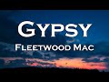 Fleetwood Mac - Gypsy (Lyrics)