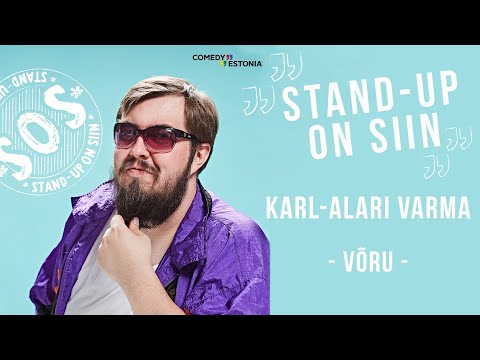 Karl-Alari Varma: "Kogu Eesti on Võrust pärit!" ("Stand-Up on Siin", Võru)