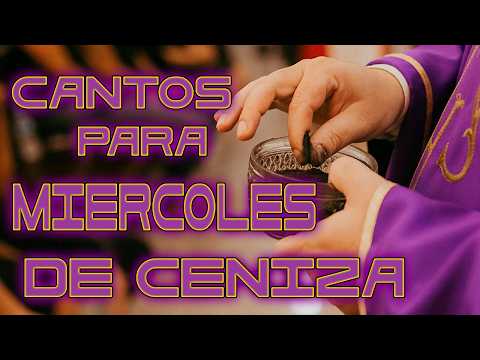 CANTOS PARA Miércoles de CENIZA 2026