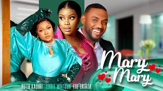 MARY MARY - Eddie Watson, Ruth Kadiri, Ese Eriata 2023 Nollywood Movie
