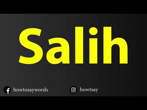 How To Pronounce Salih