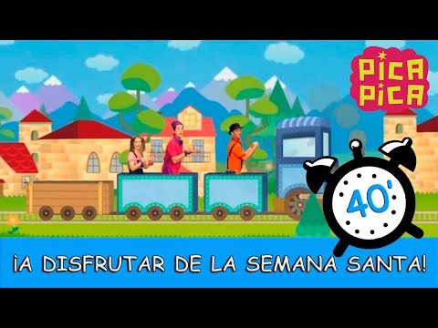 Pica-Pica - ¡A Disfrutar de la Semana Santa! (40 minutos)