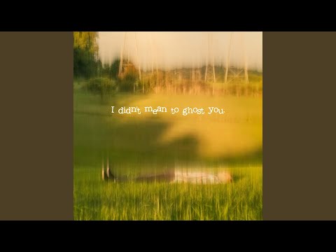 I Didnt Mean To Ghost You - Harrison Boe