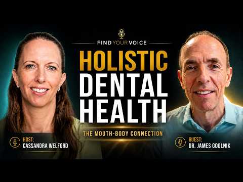 Oral Health, Longevity & Disease Prevention, Dr. James Goolnik Find Your Voice interview