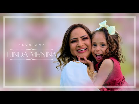 Alugiana - Linda Menina (Clipe Oficial)