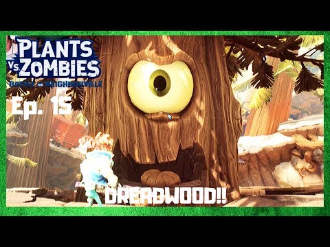 DREADWOOD BOSS FIGHT!!!!!! Plants vs Zombies Battle for Neighborville Ep. 15