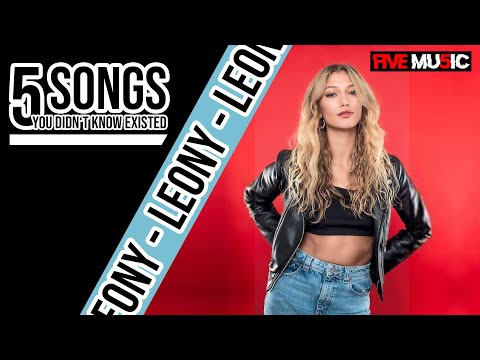 Leony | 5 Songs You Didn't Know Existed