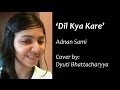 Dil Kya Kare - Adnan Sami [Salaam-E-Ishq ...