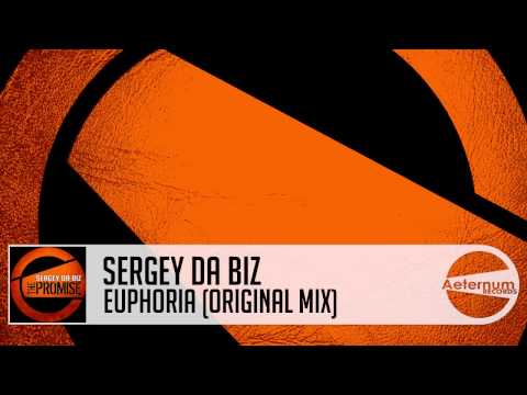 Sergey da Biz - Euphoria (Original Mix) [Aeternum Records]