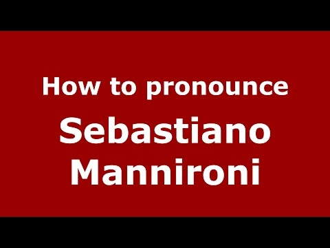 How to pronounce Sebastiano Mannironi (Italian/Italy)  - PronounceNames.com