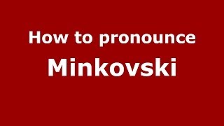 How to pronounce Minkovski
