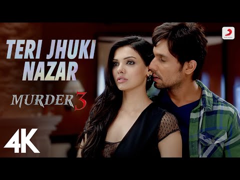 Teri Jhuki Nazar - Murder 3 | Pritam, Shafqat Amanat Ali | Aditi Rao Hydari | Randeep Hooda | 4K