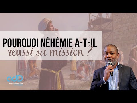 Pourquoi Néhémie a-t-il réussi sa mission ? I Gabriel Oleko I Église ADD Livry-Gargan