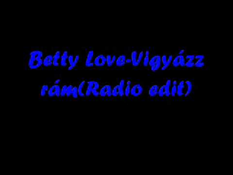 Betty Love Vigyázz rám!(Radio edit)