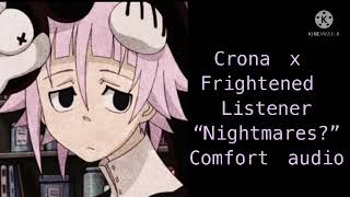 Crona x Frightened Listener “Nightmares” Comfort Audio