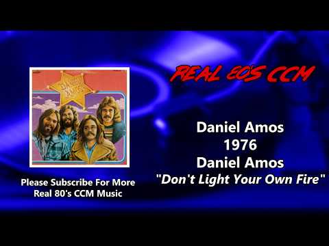 Daniel Amos - Don't Light Your Own Fire (HQ)