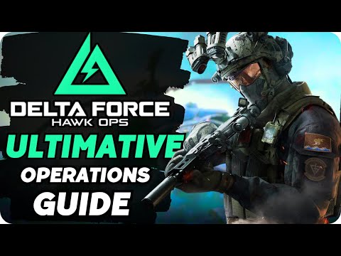 THE ULTIMATE DELTA FORCE OPERATIONS GUIDE ✅ (Tips & Tricks | Beginners | Extraction)