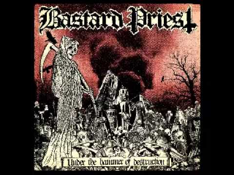 BASTARD PRIEST - Under The Hammer Of Destruction