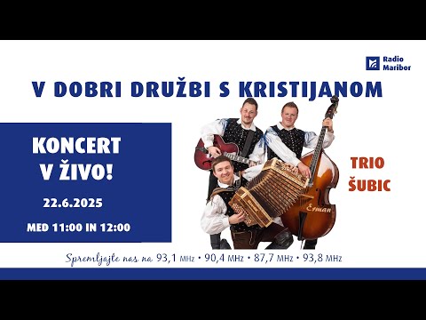 🎶 Koncert v živo s TRIOM ŠUBIC - V dobri družbi s Kristijanom 🎶